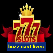 buzz cast lives